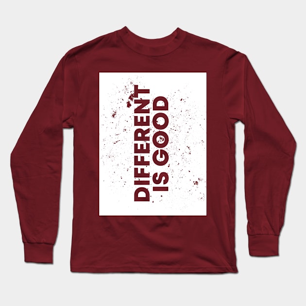 DIFFERENT IS GOOD Long Sleeve T-Shirt by mryetee